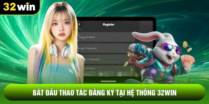 Bắt đầu thao tác đăng ký tại hệ thống 32WIN