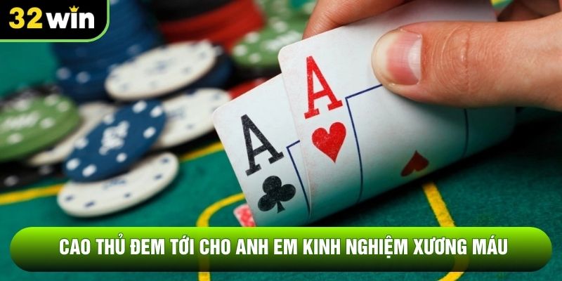 Cao thủ đem tới cho anh em kinh nghiệm xương máu