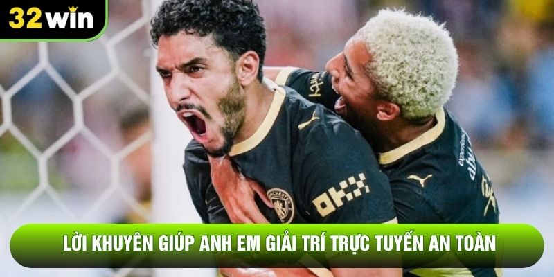 Lời khuyên giúp anh em giải trí trực tuyến an toàn