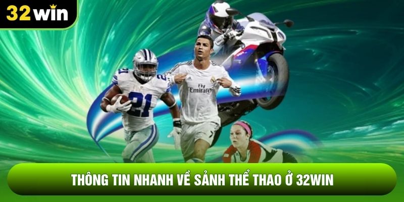 Thông tin nhanh về sảnh thể thao ở 32WIN