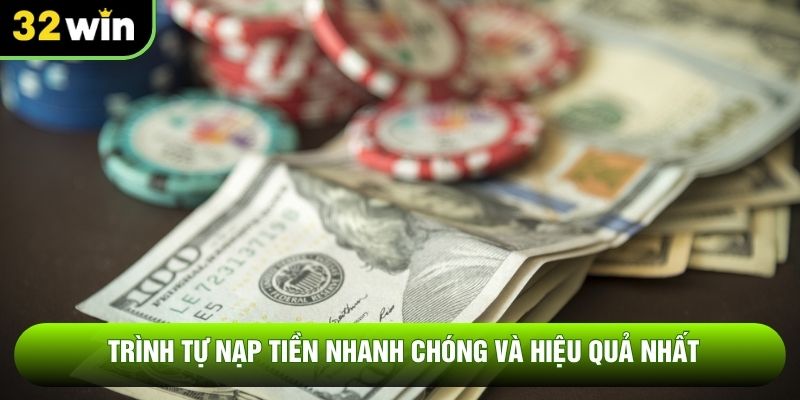 Trình tự nạp tiền nhanh chóng và hiệu quả nhất