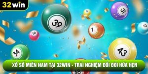 Xổ Số Miền Nam Tại 32WIN - Trải Nghiệm Đổi Đời Hứa Hẹn